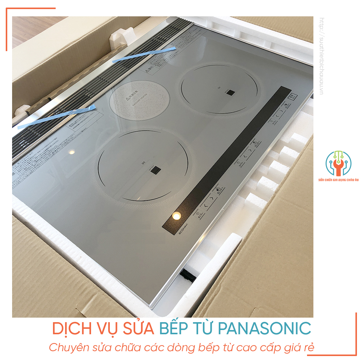 Sửa bếp từ Panasonic - Giải pháp tối ưu khi gặp sự cố mã lỗi phổ biến