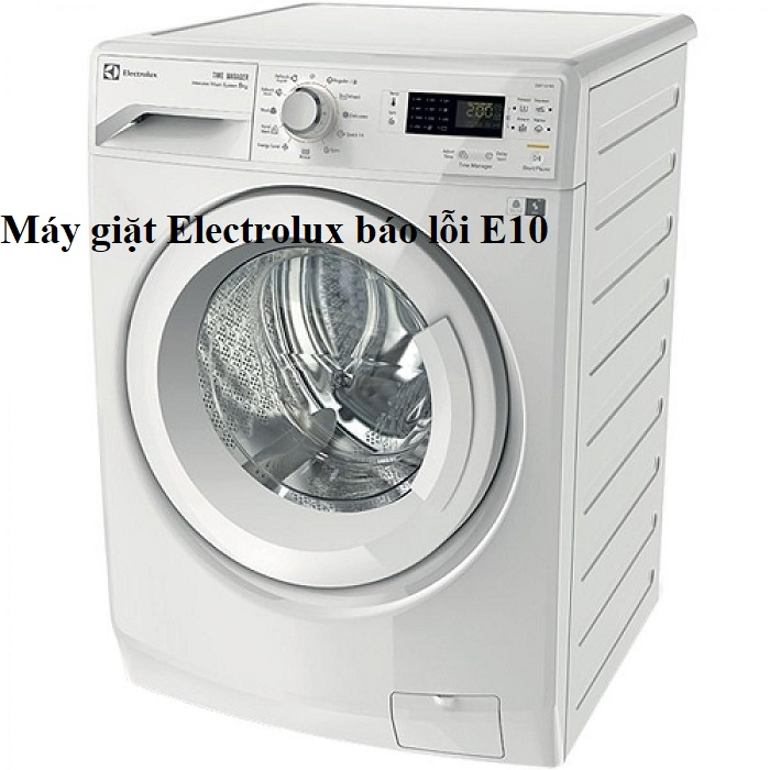 Loi E10 May Giat Electrolux Nguyen Nhan Cach Khac Phuc Va Loi Khuyen Tot Nhat 6965031667fbe.jpg