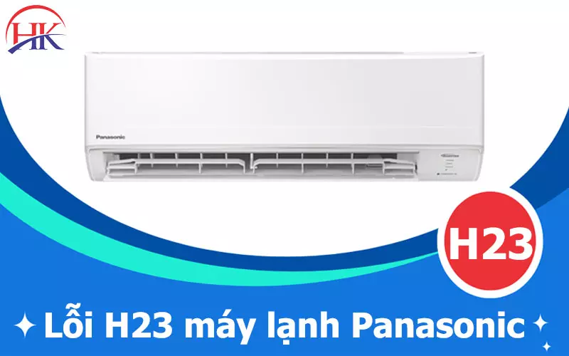 Phan Tich Chi Tiet Loi H23 Tu Lanh Nationa Nguyen Nhan Cach Khac Phuc Va Loi Khuyen Tu Chuyen Gia 69659fde95170.webp